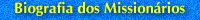 Biografia dos Missionarios